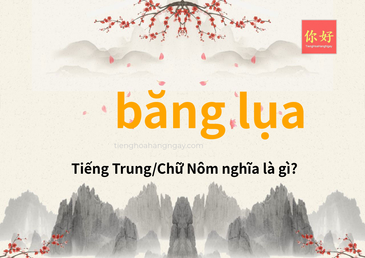 băng lụa tiếng Trung là gì?